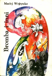 Bromba I Inni (Maciej Wojtyszko)