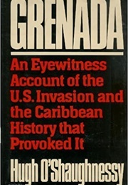 Grenada: Revolution, Invasion and Aftermath (Hugh O'shaughnessy)