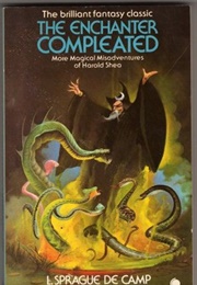 The Enchanter Compleated (L. Sprague De Camp &amp; Fletcher Pratt)