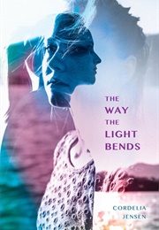 The Way the Light Bends (Cordelia Jensen)