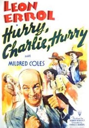 Hurry, Charlie, Hurry (1941)