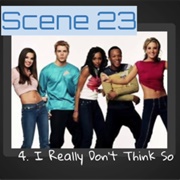Scene 23 - I Really Don&#39;t Think So
