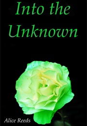 Into the Unknown (Alice Reeds)