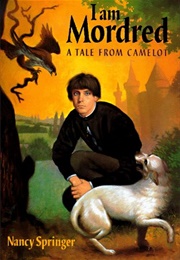 I Am Mordred (Nancy Springer)