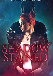 Shadow-Stained (Rachel Hobbs)