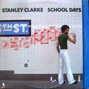 School Days - Stanley Clarke
