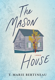 The Mason House (T. Marie Bertineau)