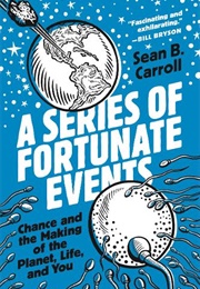 A Series of Fortunate Events (Sean B. Carroll)