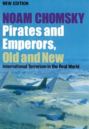 Pirates and Emperors: International Terrorism and the Real World (Noam Chomsky)