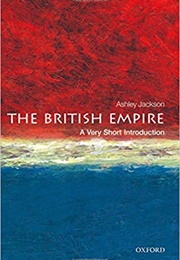 The British Empire: A Very Short Introducton (Ashley Jackson)