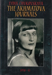 The Akhmatova Journals: 1938-41 (Lydia Chukovskaya)