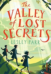 The Valley of Lost Secrets (Lesley Parr)