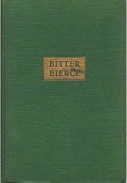 Bitter Bierce: A Mystery of American Letters (C. Hartley Grattan)