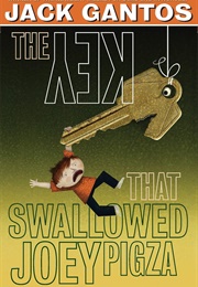 The Key That Swallowed Joey Pigza (Jack Gantos)