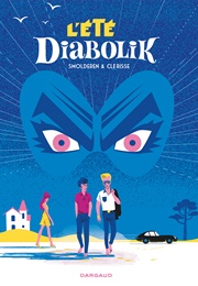 L'été Diabolik (Thierry Smolderen Et Alexandre Clérisse)