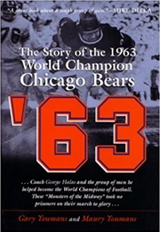 '63 : The Story of the 1963 World Champion Chicago Bears (Gary Youmans)