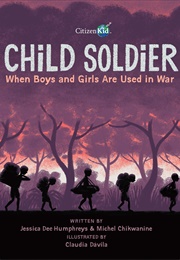 Child Soldier: When Boys and Girls Are Used in War (Michel Chikwanine)