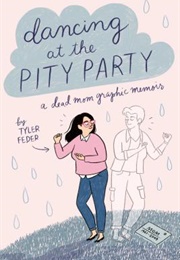 Dancing at the Pity Party (Tyler Feder)