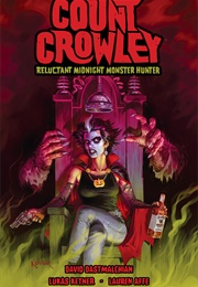 Count Crowley: Reluctant Midnight Monster Hunter (David Dastmalchian (Author)  Lukas Ketner (Illustr)