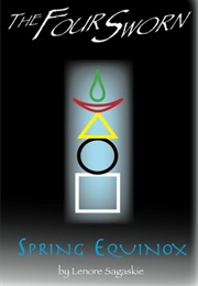 The Four Sworn:  Spring Equinox (Lenore Sagaskie)