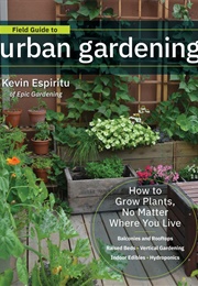 Field Guide to Urban Gardening (Kevin Espiritu)