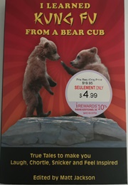 I Learned Kung Fu From a Bear Cub (Matt Jackson)
