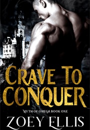 Crave to Conquer (Zoey Ellis)