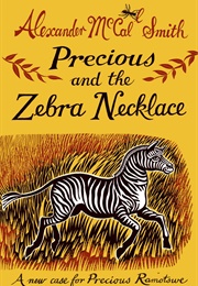 Precious and the Zebra Necklace (Alexander McCall Smith)