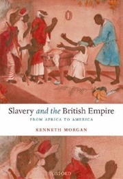 Slavery and the British Empire: From Africa to America (Kenneth Morgan)