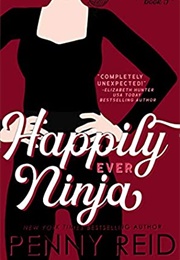 Happily Ever Ninja (KITC5) (Penny Reid)