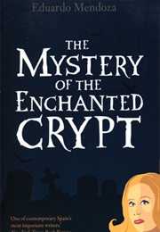 The Mystery of the Enchanted Crypt (Eduardo Mendoza)