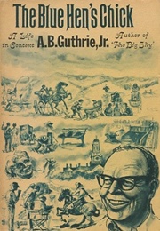 The Blue Hen's Chick (A.B. Guthrie Jr.)