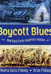 Boycott Blues: How Rosa Parks Inspired a Nation (Andrea Davis Pinkney &amp; Brian Pinkney)