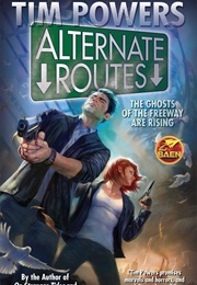 Alternate Routes (Tim Powers)