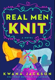 Real Men Knit (Kwana Jackson)