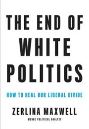 The End of White Politics (Zerlina Maxwell)