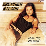 When I Think About Cheatin' - Gretchen Wilson