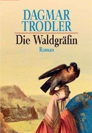 Die Waldgräfin (Dagmar Trodler)
