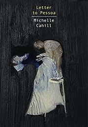 Letter to Pessoa (Michelle Cahill)