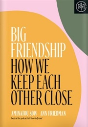 Big Friendship (Aminatou Sow and Ann Friedman)