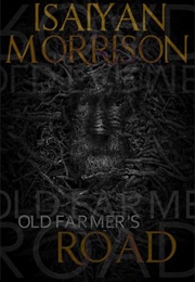 Old Farmer&#39;s Road (Isaiyan Morrison)