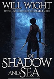 Of Shadow and Sea (Will Wight)