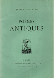Poèmes Antiques (Leconte De Lisle)
