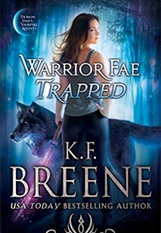 Warrior Fae Trapped (K.F. Breene)
