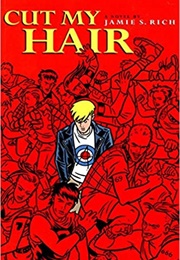 Cut My Hair (Jamie S. Rich)