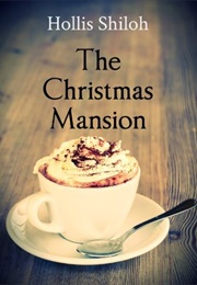 The Christmas Mansion (Hollis Shiloh)