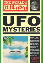 The World's Greatest UFO Mysteries (Nigel Blundell, Roger Boar)