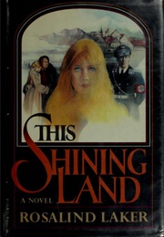 This Shining Land (Rosalind Laker)