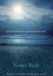 Anonymous Premonition (Yvette Holt)