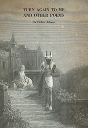 Turn Again to Me and Other Poems (Helen Adam)